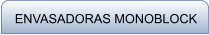 ENVASADORAS MONOBLOCK