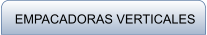 EMPACADORAS VERTICALES