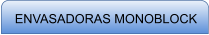 ENVASADORAS MONOBLOCK
